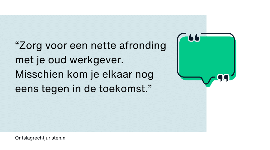 Zorg voor een goede afronding met je werkgever.